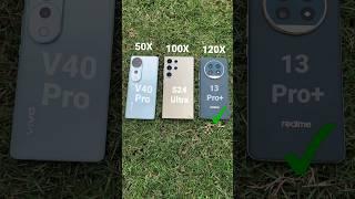 Vivo V40 Pro vs Realme 13 Pro plus vs S24 ultra Zooming test