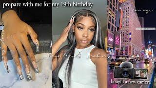 a stressful glow up and prepare with me for my 19th birthday in nyc *i cried lol*