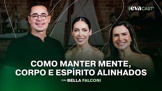 Os Maiores Segredos do Sucesso | EVACAST Bella Falconi | Camila Vieira