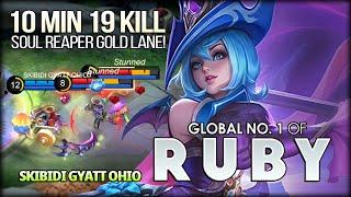 19 Kill Gold Lane Soul Reaper! SKIBIDI GYATT OHIO Global No. 1 of Ruby - Mobile Legends