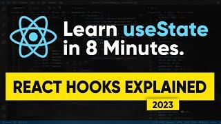 Learn useState in 8 Minutes - React Hooks Explained (2023)