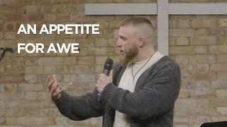 An Appetite for Awe · Joshua Luke Smith · 12th January 2025