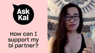 How can I support my bisexual partner? | Ask Kai | Xtra Magazine