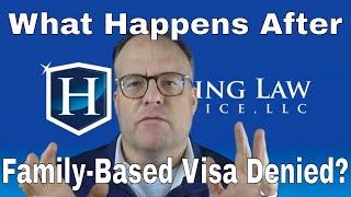 What Happens After Family-Based Visa Gets Denied?