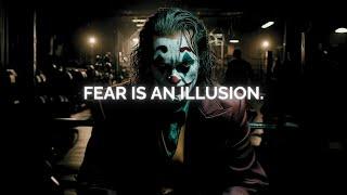 Fear is an illusion - Joker Dark Motivation Speech