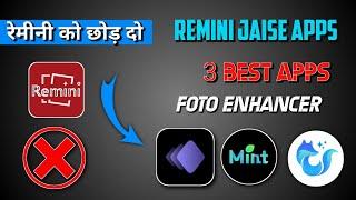 Best 3 Apps Foto Enhancer // रेमिनी से बेस्ट ऐप्स  // Remini App