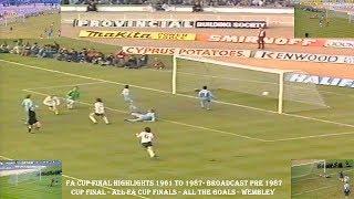 FA CUP FINAL HIGHLIGHTS–1961 TO 1986–ALL FINALS–ALL GOALS–26 FINALS-WEMBLEY STADIUM-LONDON