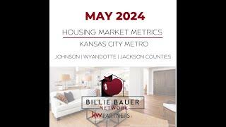 Billie Bauer Network May 2024 Kansas City Metro Housing Market Metrics (from April numbers)