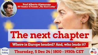 Europe Calling #210 on the new EU Commission: “Where is Europe headed? And, who leads it?”