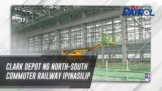 Clark depot ng North-South Commuter Railway ipinasilip | TV Patrol