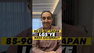 85-90 Net Yapanlar LGS’ye Nasıl Çalışmalı?