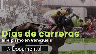 #Documental - Días de carreras: El Hipismo en Venezuela