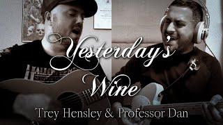 Yesterday's Wine - Trey Hensley and Professor Dan