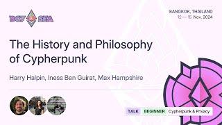 The History and Philosophy of Cypherpunk | Devcon SEA