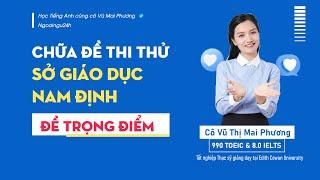 CHỮA ĐỀ THI THỬ TỐT NGHIỆP THPT 2025: SỞ GIÁO DỤC VÀ ĐÀO TẠO NAM ĐỊNH
