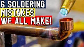 6 SOLDERING MISTAKES ON COPPER PIPE