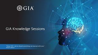 Colorless Diamonds | GIA Knowledge Sessions Webinar Series