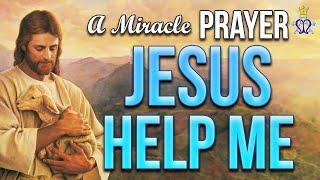  In Every Need: A Prayer to Jesus for Help