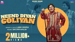 Neend Diyan Goliyan (Official Video) | Labh Heera | Sachin Ahuja | Latest Punjabi Song 2024