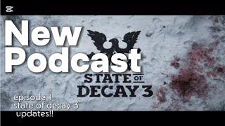 state of decay 3 news update podcast