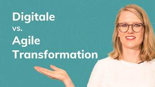 Digitale Transformation vs. Agile Transformation