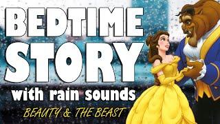 Beauty and the Beast (Complete Audiobook with rain sounds) | ASMR Bedtime Story (Male Voice)