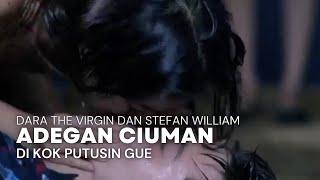 Adegan Ciuman Dara The Virgin dan Stefan William di Kok Putusin Gue