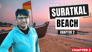 Suratkal Beach I Namma Mangalore I Chapter 2 I Travel Series