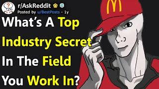 What's A Top Industry Secret In Your Field? (r/AskReddit)