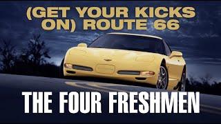 Route 66 - Get Your Kicks - Four Freshmen