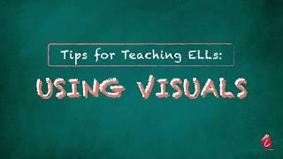 Tips for Teaching English Learners Video Series: Using Visuals In Your ESL Lessons