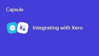 Discover the Xero and Capsule CRM Integration