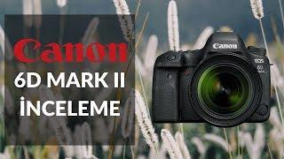 Canon 6D Mark II İnceleme ve Özellikler | fotografium.com