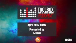 Toolbox Digital Chart Show 005 - April 2017 (Presented by Skol)