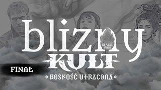 KULT - Blizny (finał)