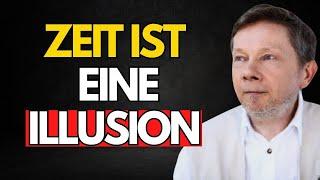 HÖR AUF in Zeit zu leben, sie existiert nicht - Eckhart Tolle