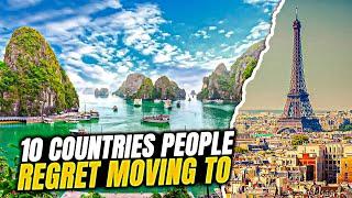 Avoid These: 10 Countries People Regret Moving To in 2024