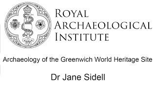 The Archaeology of the Greenwich World Heritage Site