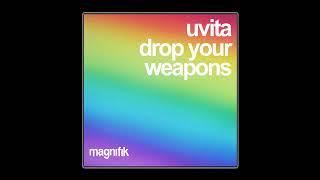 UVITA - Drop Your Weapons/Original Mix/