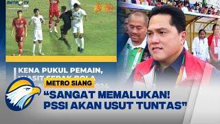 Pemain Pukul Wasit di PON, Erick Thohir: Memalukan! [Metro Siang]