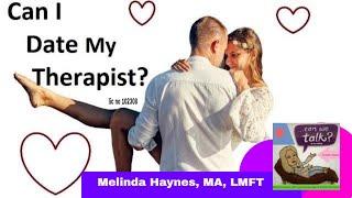 Can I Date My Therapist? Dating The One Who's Supposed To Help Me