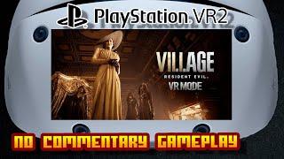 Resident Evil Village - (Sony PlayStation VR 2) - No Commentary Gameplay