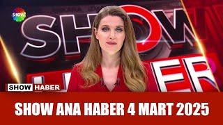 Show Ana Haber 4 Mart 2025