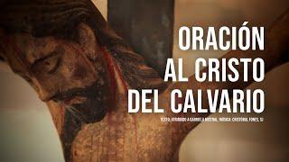 Oración al Cristo del Calvario (Lyric Video) | Cristóbal Fones, SJ