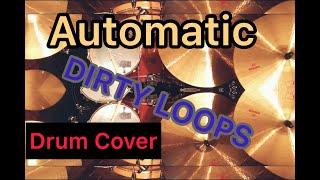 Automatic - DIRTY LOOPS (Drum Cover) by Yusuke Otsubo