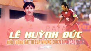 LÊ HUỲNH ĐỨC | Biểu tượng BẤT TỬ của những CHIẾN BINH SAO VÀNG