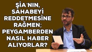 Serdar Demirel - Şia'nın, Sahabeyi Reddetmesine Rağmen; Peygamberden Nasıl Haber Alıyorlar?