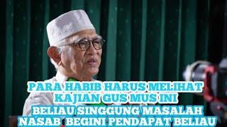 Para Habib Harus Lihat Kajian Gus Mus ini?!