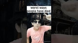 Worst Ways people have died @SpeedMcqueen_1 @Onevilage @manlikeisaac