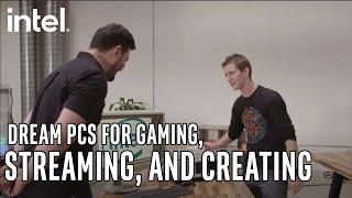 Dream PCs for Gaming, Streaming, and Creating | Intel Gaming